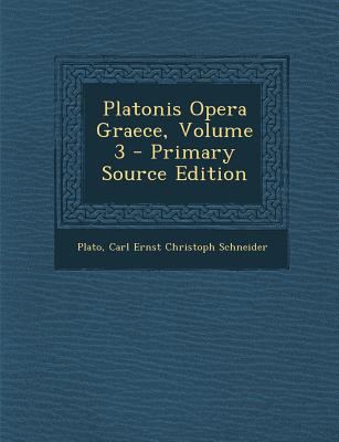 Platonis Opera Graece, Volume 3 - Primary Sourc... [Latin] 1295716275 Book Cover