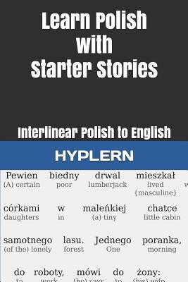 Learn Polish with Starter Stories: Interlinear ... 1988830753 Book Cover