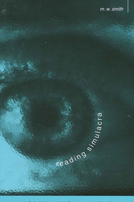 Reading Simulacra: Fatal Theories for Postmoder... 0791450643 Book Cover