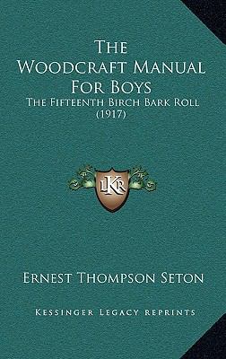 The Woodcraft Manual For Boys: The Fifteenth Bi... 1165237849 Book Cover