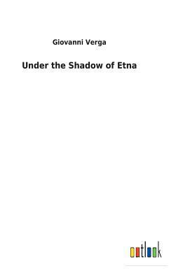 Under the Shadow of Etna 3732623580 Book Cover