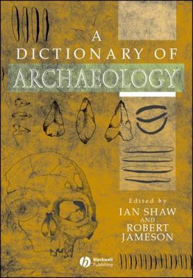 A Dictionary of Archaeology 0631174230 Book Cover