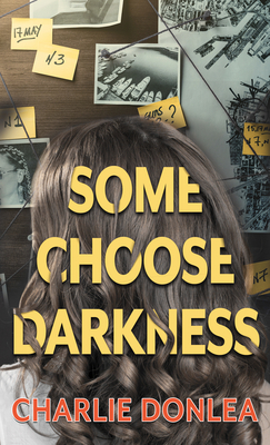 Some Choose Darkness [Large Print] 1432875191 Book Cover