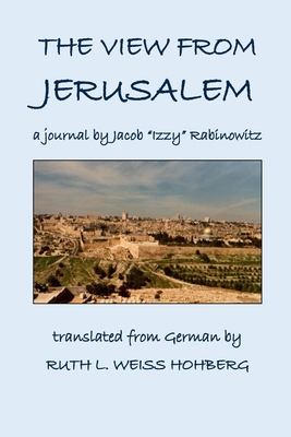 The View from Jerusalem: a journal by Jacob Rab... B08PJWJWM3 Book Cover