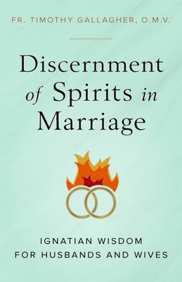 Discernment of Spirits in Marriage: Ignatian Wi... 1644133474 Book Cover