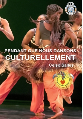 PENDANT QUE NOUS DANSONS CULTURELLEMENT - Celso... [French] 1006634339 Book Cover