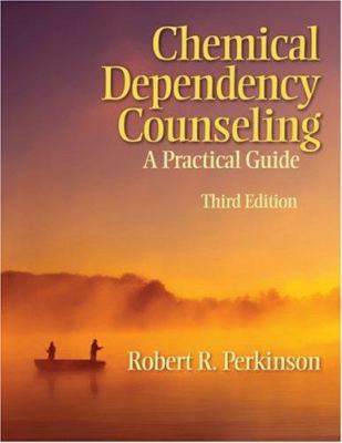 Chemical Dependency Counseling: A Practical Guide 1412957001 Book Cover