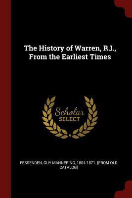 The History of Warren, R.I., from the Earliest ... 1375799444 Book Cover