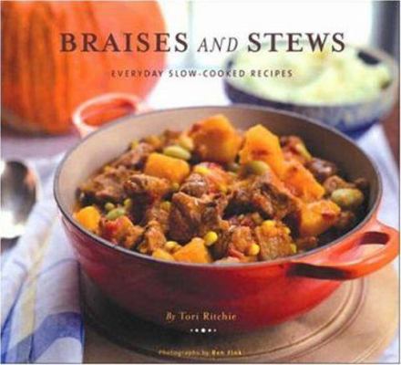 Braises and Stews: Everyday Slow-Cooked Recipes B011W98KCC Book Cover