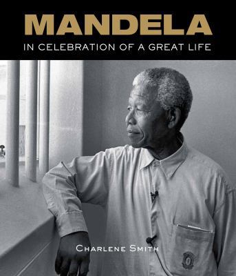 Mandela: In Celebration of a Great Life 174257436X Book Cover