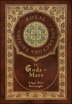 The Gods of Mars (Royal Collector's Edition) (C... 1778785328 Book Cover