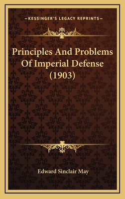 Principles And Problems Of Imperial Defense (1903) 1167121872 Book Cover