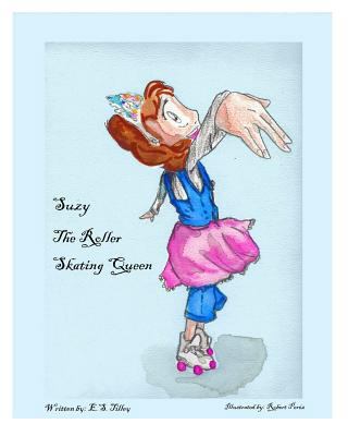 Suzy The Roller Skating Queen 1544874235 Book Cover