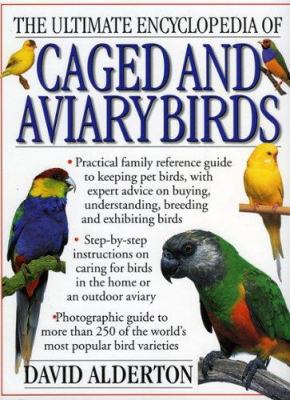 The Ultimate Encyclopedia of Caged and Aviary B... 1844761606 Book Cover