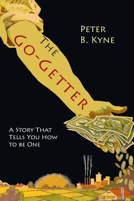 The Go-Getter: A Story That Tells You How To Be... 1684221676 Book Cover