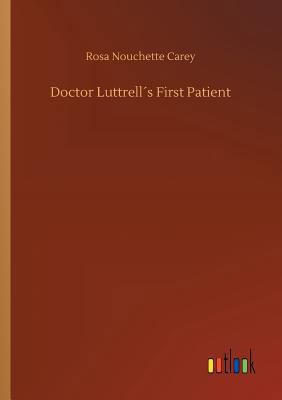 Doctor Luttrell´s First Patient 3734027845 Book Cover