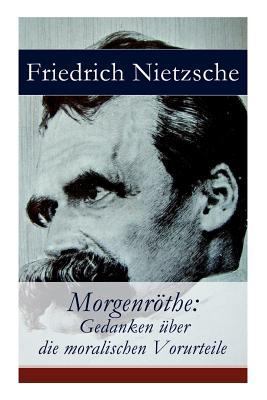 Morgenröthe: Gedanken über die moralischen Voru... [German] 8026856791 Book Cover