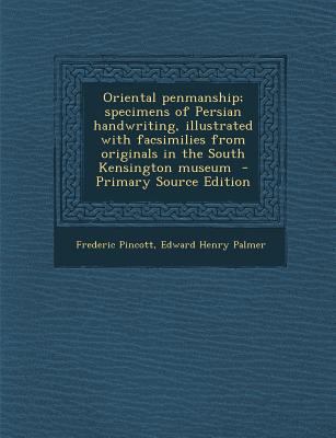 Oriental Penmanship; Specimens of Persian Handw... 1287831591 Book Cover