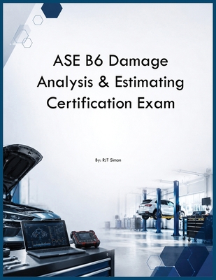 ASE B6 Damage Analysis & Estimating Certificati... B0H28XZFR2 Book Cover