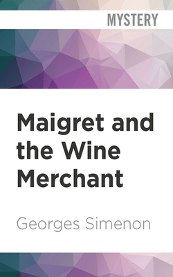 Maigret and the Wine Merchant 1713601001 Book Cover