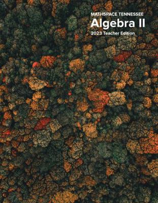 MATHSPACE TENNESSEE: Algebra II 2023 Teacher Edition