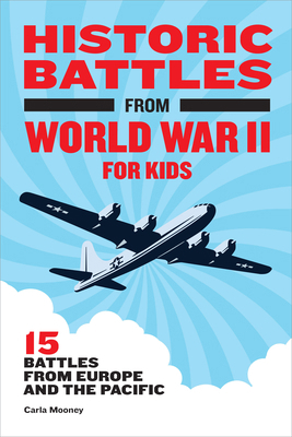 Historic Battles from World War II for Kids: 15... 1648763804 Book Cover