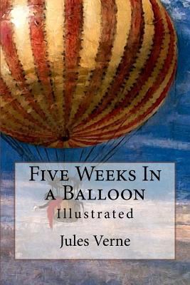 Five Weeks In a Balloon: Illustrated 1537701487 Book Cover