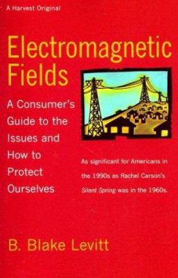 Electromagnetic Fields: A Consumer's Guide to t... 0156281007 Book Cover