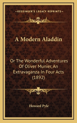 A Modern Aladdin: Or the Wonderful Adventures o... 1164315218 Book Cover