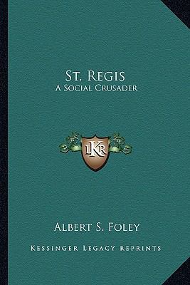 St. Regis: A Social Crusader 1163138800 Book Cover