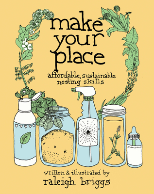 Make Your Place: Affordable, Sustainable Nestin... 1621061256 Book Cover