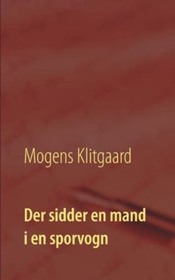 Der sidder en mand i en sporvogn (Danish Edition) [Danish]            Book Cover
