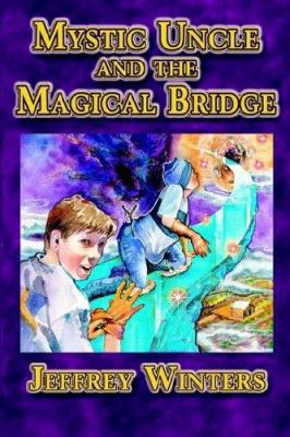 Mystic Uncle And The Magical Bridge 1595261672 Book Cover