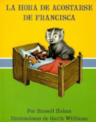 La Hora de Acostarse de Francisca = Bedtime for... [Spanish] 0060254424 Book Cover