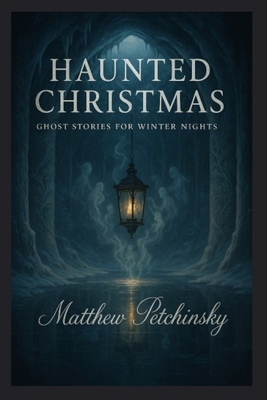 Haunted Christmas: Ghost Stories for Winter Nights B0FV642FGH Book Cover