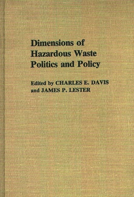 Dimensions of Hazardous Waste Politics and Policy 0313259895 Book Cover