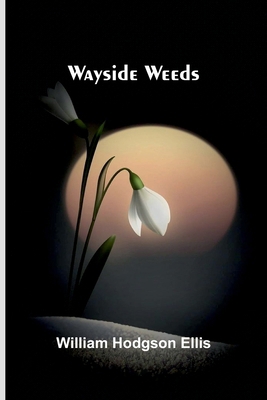 Wayside Weeds 9366384552 Book Cover