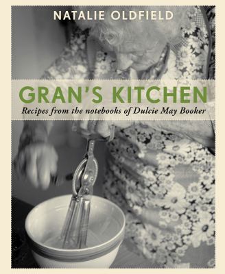 Gran's Kitchen: Recipes from the Notebooks of D... 1740669304 Book Cover