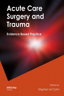 Acute Care Surgery and Trauma: Evidence-Based P... 1420075136 Book Cover