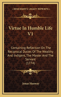 Virtue In Humble Life V1: Containing Reflection... 1167310500 Book Cover