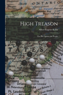 High Treason; the Plot Against the People 1014739780 Book Cover