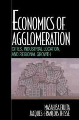 Economics of Agglomeration: Cities, Industrial ... 0511805667 Book Cover