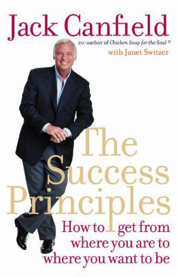The Success Principles: How to Get from Where Y... 0007195087 Book Cover