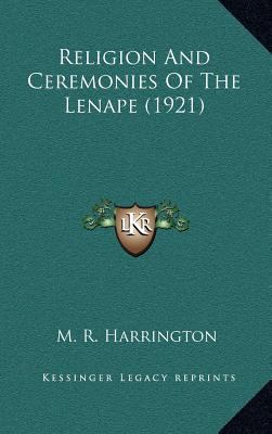 Religion and Ceremonies of the Lenape (1921) 1164311247 Book Cover