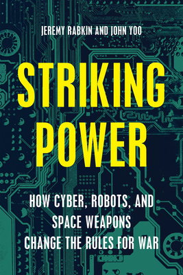 Striking Power: How Cyber, Robots, and Space We... 1594038872 Book Cover