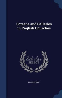 Screens and Galleries in English Churches 1340029014 Book Cover