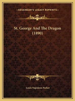 St. George And The Dragon (1890) 116959042X Book Cover