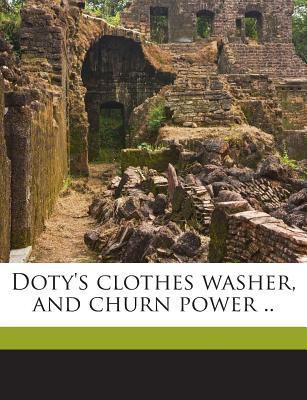 Doty's Clothes Washer, and Churn Power .. 117590886X Book Cover