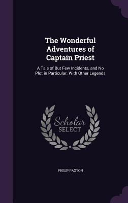 The Wonderful Adventures of Captain Priest: A T... 1357345984 Book Cover