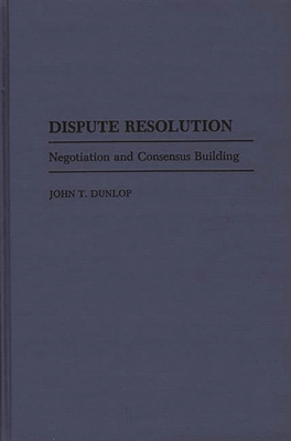 Dispute Resolution: Negotiation and Consensus B... 0865691231 Book Cover